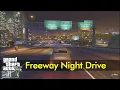 Download Lagu [Long night drive] Freeway Road Trip (night) | Driving Normally in GTA V
