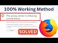 How To Fix The Proxy Server Is Refusing Connections Error In Mozilla Firefox Simple Quick Way