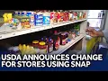 USDA announces carrying change for stores accepting SNAP benefits