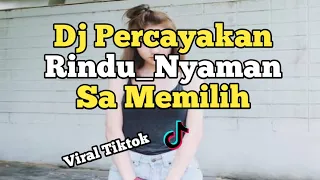 Download Dj Percayakan Rindu_Ko Adalah Tempat Nyaman Sa Memilih MP3