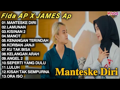 Download MP3 MANTESKE DIRI - FIDA AP X JAMES AP FULL ALBUM|FIDA AP TERBARU FULL ALBUM