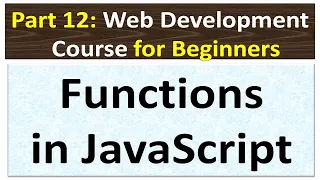 Functions in JavaScript Functions Complete Tutorial for Beginners Web Development Course Part 12