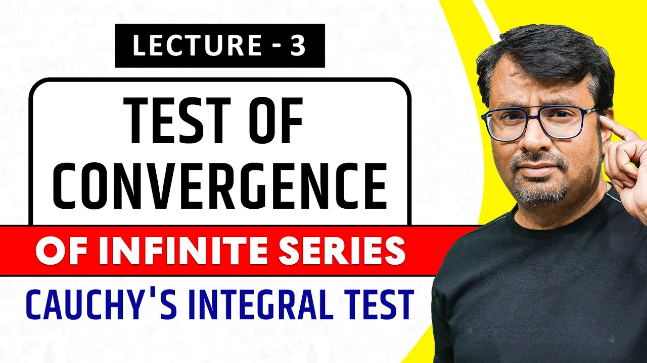 Infinite Series - Cauchy's Integral Test For Convergence of Series