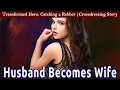 My Crossdressing Husband Becomes Wife Male to Female Transformation Crossdressing Story