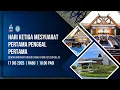 HARI KETIGA MESYUARAT PERTAMA PENGGAL PERTAMA DEWAN UNDANGAN NEGERI YANG KETUJUH BELAS