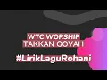 Download Lagu Takkan Goyah - WTC Worship - lirik lagu Pujian Penyembahan #liriklagurohani