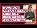 How Do I Get Military Relocation Assistance