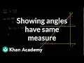 Showing angles have same measure Angles and intersecting lines Geometry Khan Academy