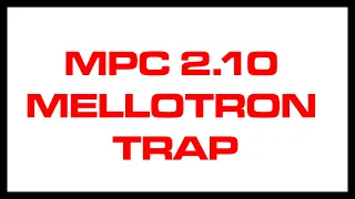 Download MPC 2.10 Mellotron Trap MP3