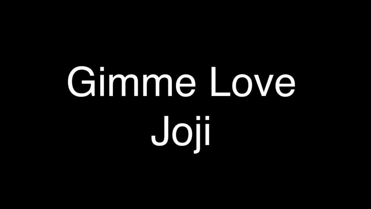 Joji - Gimme Love [Lyrics]