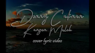Download KANGEN MULIH - DENNY CAKNAN (LYRIC VIDEO) MP3