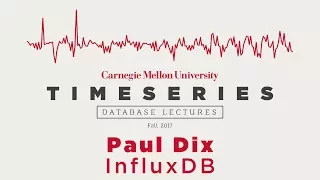 Time Series Database Lectures #1 - Paul Dix (InfluxDB)