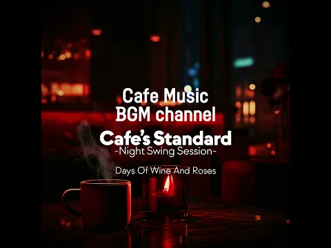 Cafe Music BGM channel - Days Of Wine And Roses (Official Music Video)