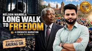 Nelson Mandela: Long Walk to Freedom ONE SHOT 🔥 | Class 10 English | Anurag Tyagi Sir