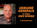 Download Lagu Ukraine Generals IN THEIR OWN WORDS /Lt Col Daniel Davis
