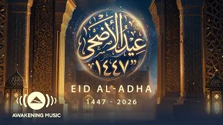 Awakening Music | Eid Al-Adha Playlist