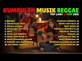 Download Lagu Top Hits Spotify Indonesia 2025 Full Album Reggae 🎧🔥 Kumpulan Musik Cover SKA REGGAE Terbaru 2025