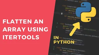 Flatten an Array Using Itertools - 1 Minute Python Tutorial
