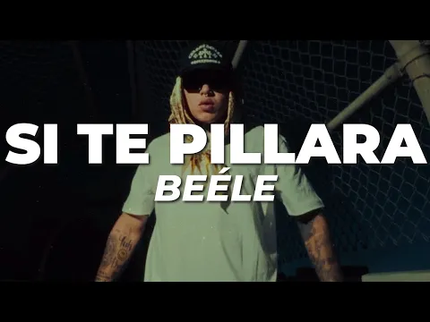 Video Thumbnail: Beéle - Si Te Pillara (Letra)