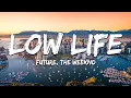 Download Lagu Future - Low Life (Lyrics) ft. The Weeknd