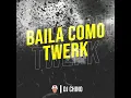 Baila Como Twerk