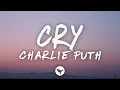 Lagu Charlie Puth – Cry (Lyrics)