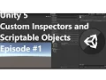 Unity Custom Inspectors Setting up scriptable objects
