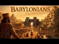 The REAL STORY of Babylonians in 17 Minutes Full Documentary