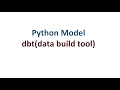 Python model in dbt data build tool - Step by Step Explanation