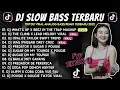 Lagu DJ SLOW BASS TERBARU 2025 🎵 TRENDING TIKTOK 😱 BEEZ IN THE TRAP X WHAT'S UP X THE CLIMB X OPALITE 🔥