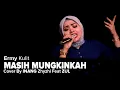 Download Lagu MASIH MUNGKINKAH - Ermy Kulit (Cover By INANG_Zhyzhi Ft. Zul) Lirick Video