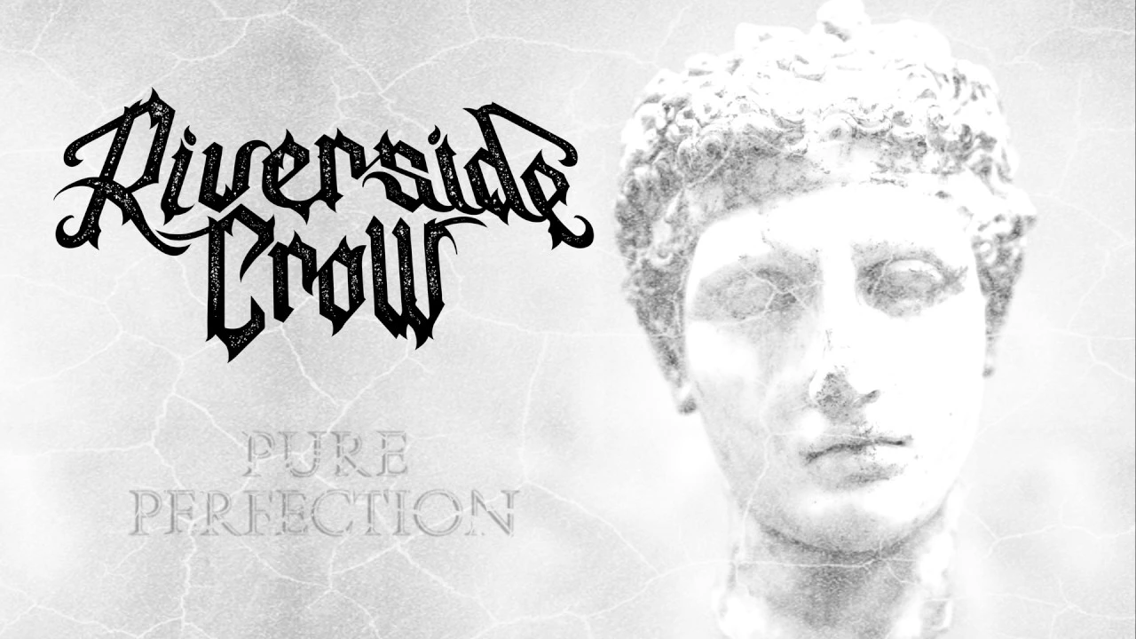 Riverside Crow - "Pure Perfection"