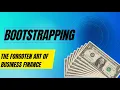 Bootstrapping The Forgotten Art of Business Finance