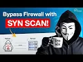 Exactly how hackers bypass firewalls using SYN scan in 9 minutes