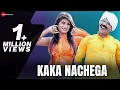 Download Lagu KAKA NACHEGA - Music Video | Ajay Panchal, Himanshi Goswami | Tarun Panchal | New Haryanvi Song
