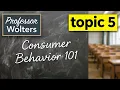Consumer Behavior Lecture - Topic 5 of Basics of Marketing