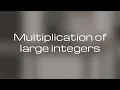 Algorithm series Divide and conquer Multiplication of large integers Scholarly things