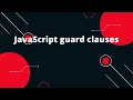 Guard Clauses in JavaScript What are they good for Refactor conditional logic JavaScript tutorial