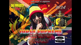 judge supreme hulle wieti wat ons wieti mix 2024 by dj fruits february 2024