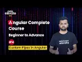 Angular Complete Course Custom Pipes in Angular Angular tutorial in hindi