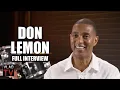 Don Lemon Tells His Life Story Full Interview