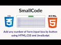 Input box adding by button using HTML CSS and JavaScript