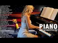 Download Lagu 200 Most Romantic Piano Love Songs Playlist - Easy Smooth inspirational - Relaxing Piano Music Ever
