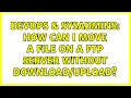 DevOps SysAdmins How can I move a file on a FTP server without