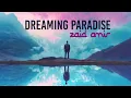 Zaid Amir - Dreaming Paradise (Official Video)