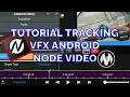 Tutorial Tracking Node VFX Android Tutorial