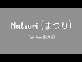 FUZII KAZE - Matsuri (まつり) (Kan/Rom/Eng) #lyricsmusic #fujiikaze #matsuri