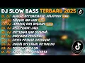 Download Lagu DJ SLOW BASS TERBARU 2025 | DJ ADAKAH KENYAMANAN DIHATIMU🎵DJ TAKKAN ADA LAGI🎵| FULL ALBUM