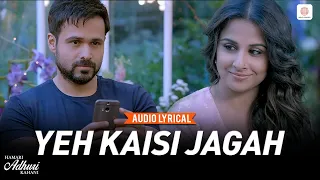 yeh kaisi jagah lyrical song emraan hashmi vidya balan hamari adhuri kahani deepali sathe