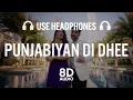 Download Lagu Punjabiyan Di Dhee (8D AUDIO) Guru Randhawa Ft Bohemia | Neeru Bajwa | Preet H | Rupan B
